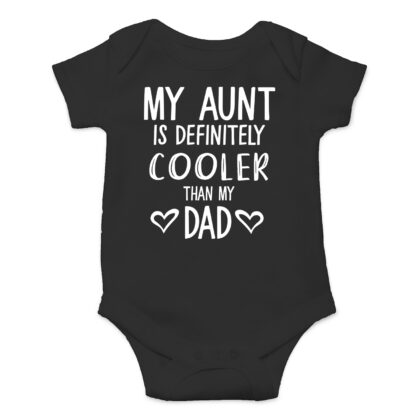My Aunt Is Definitely Cooler Than My Dad - Cute One-Piece Baby Bodysuit